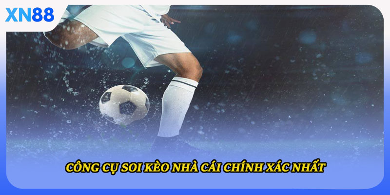 Công cụ soi kèo nhà cái chính xác nhất
