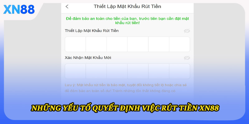 Những yếu tố quyết định việc rút tiền XN88