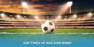 kèo giao bóng